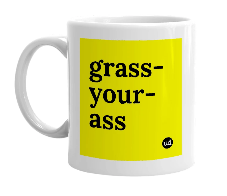 White mug with 'grass-your-ass' in bold black letters