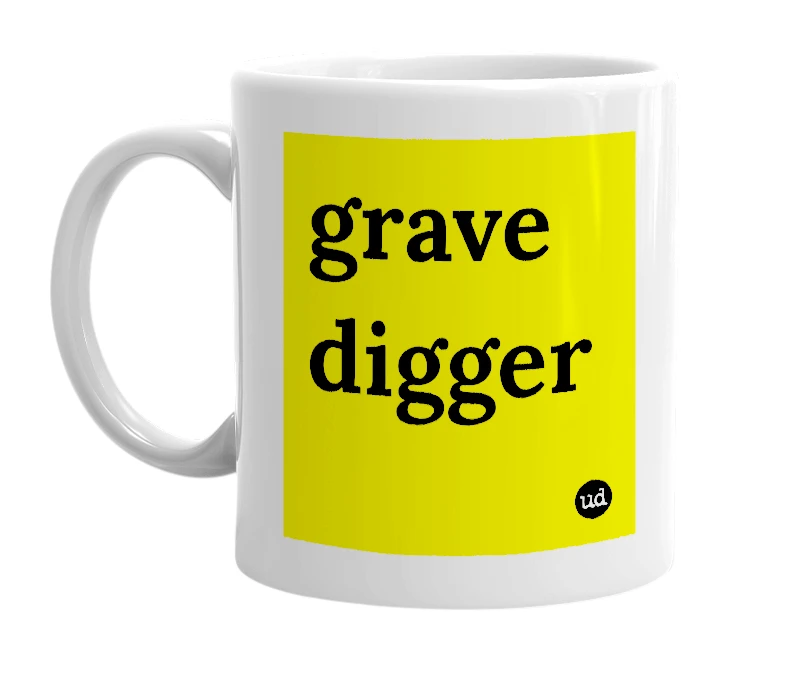 White mug with 'grave digger' in bold black letters