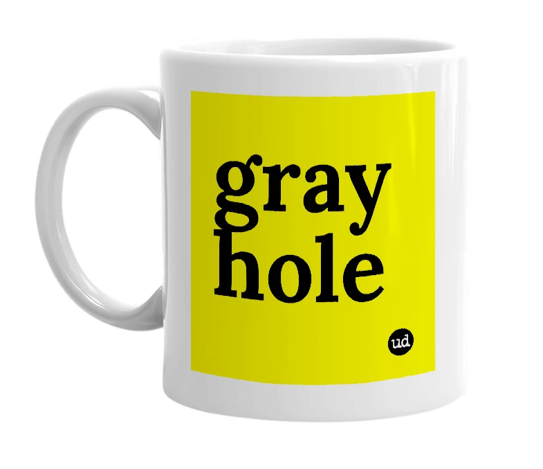 White mug with 'gray hole' in bold black letters