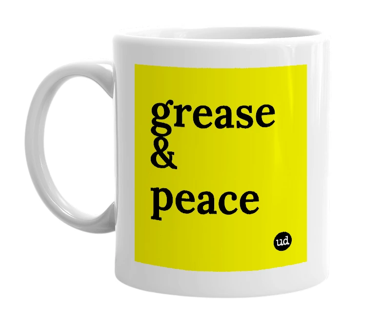 White mug with 'grease & peace' in bold black letters