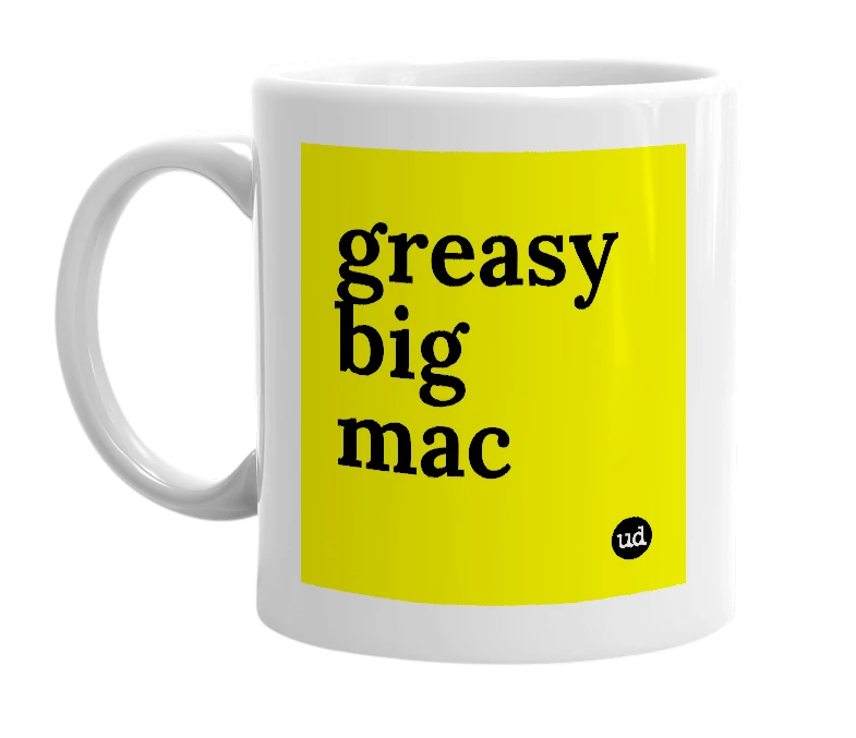 White mug with 'greasy big mac' in bold black letters