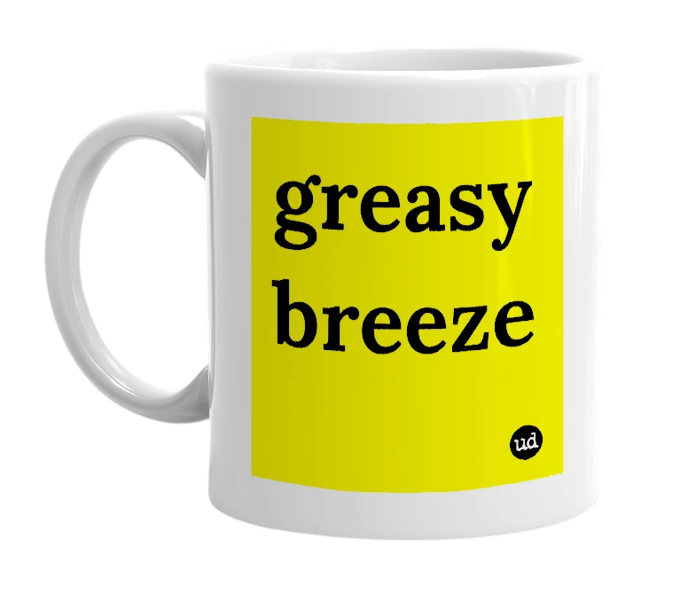 White mug with 'greasy breeze' in bold black letters
