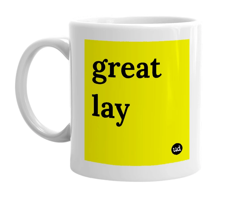 White mug with 'great lay' in bold black letters