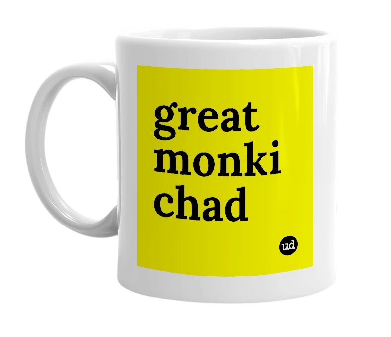 White mug with 'great monki chad' in bold black letters
