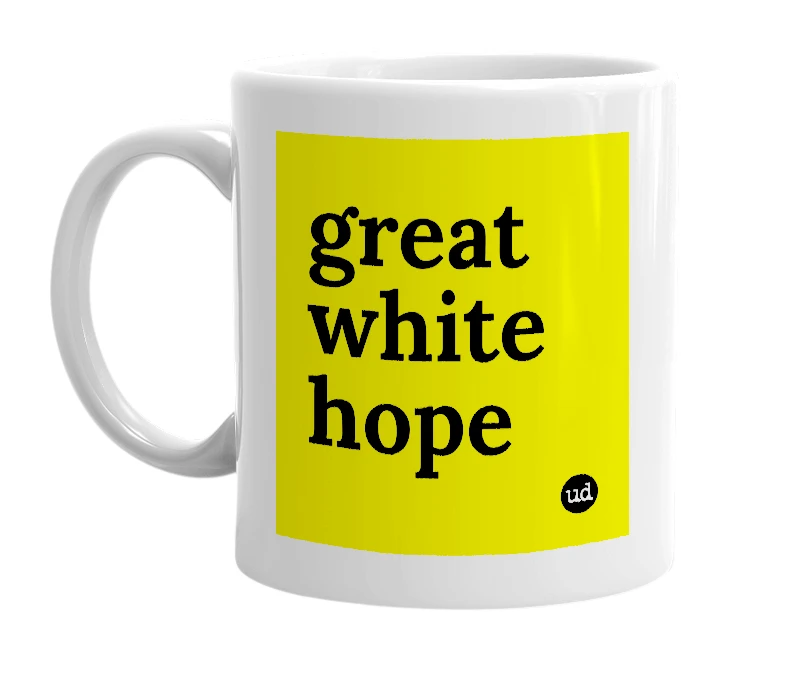 White mug with 'great white hope' in bold black letters