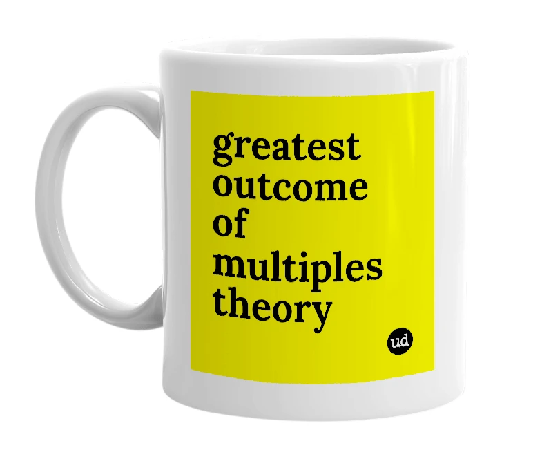 White mug with 'greatest outcome of multiples theory' in bold black letters