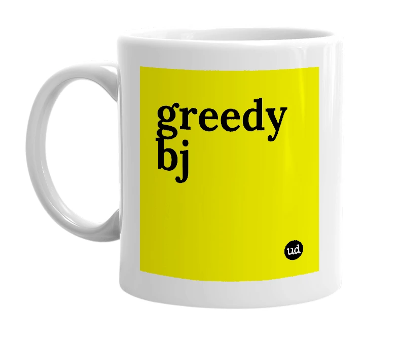 White mug with 'greedy bj' in bold black letters