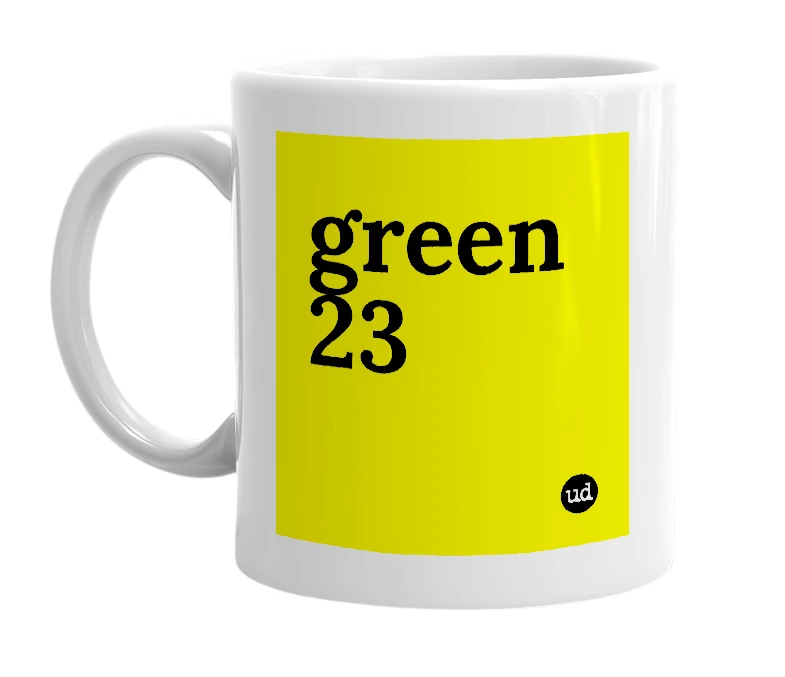 White mug with 'green 23' in bold black letters