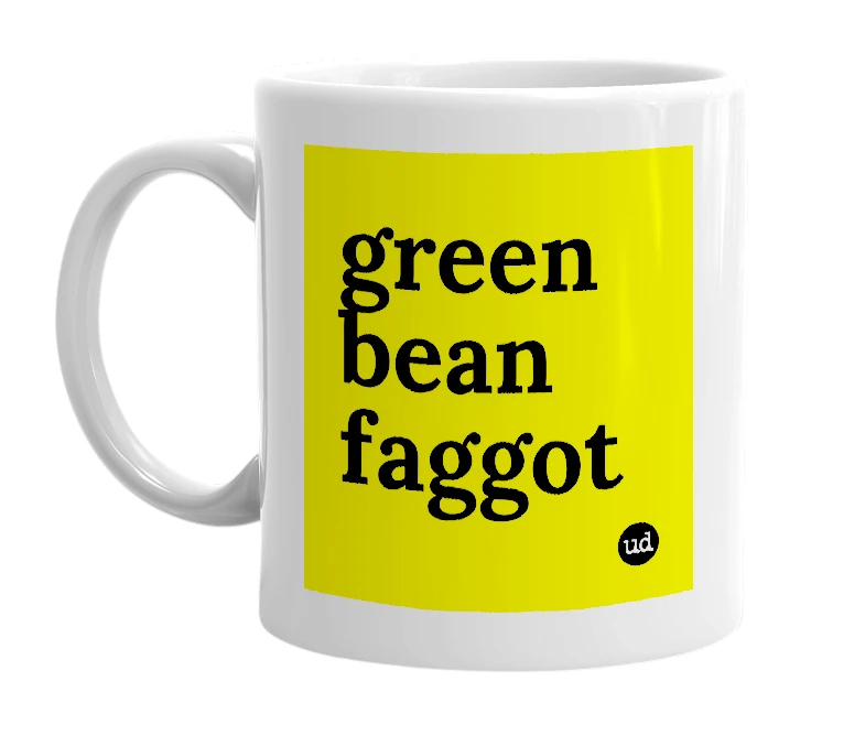 White mug with 'green bean faggot' in bold black letters