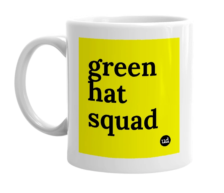 White mug with 'green hat squad' in bold black letters