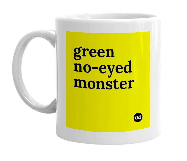 White mug with 'green no-eyed monster' in bold black letters