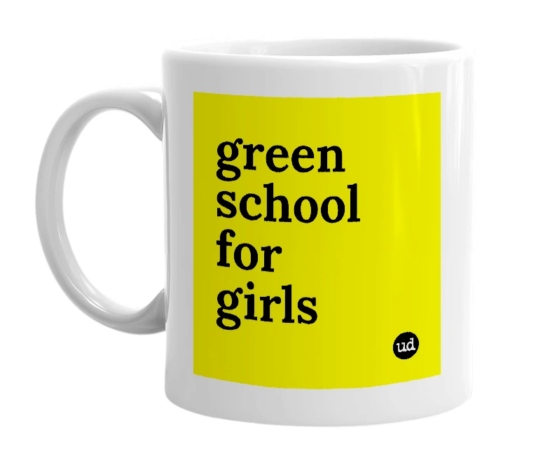 White mug with 'green school for girls' in bold black letters