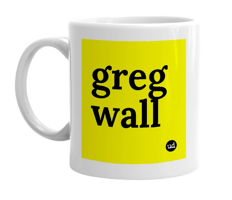 White mug with 'greg wall' in bold black letters