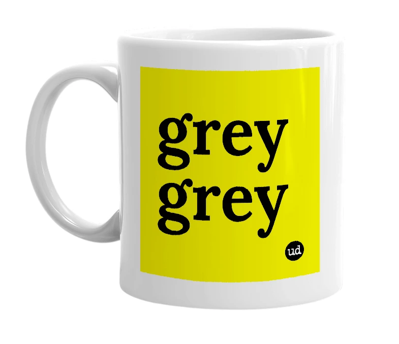 White mug with 'grey grey' in bold black letters