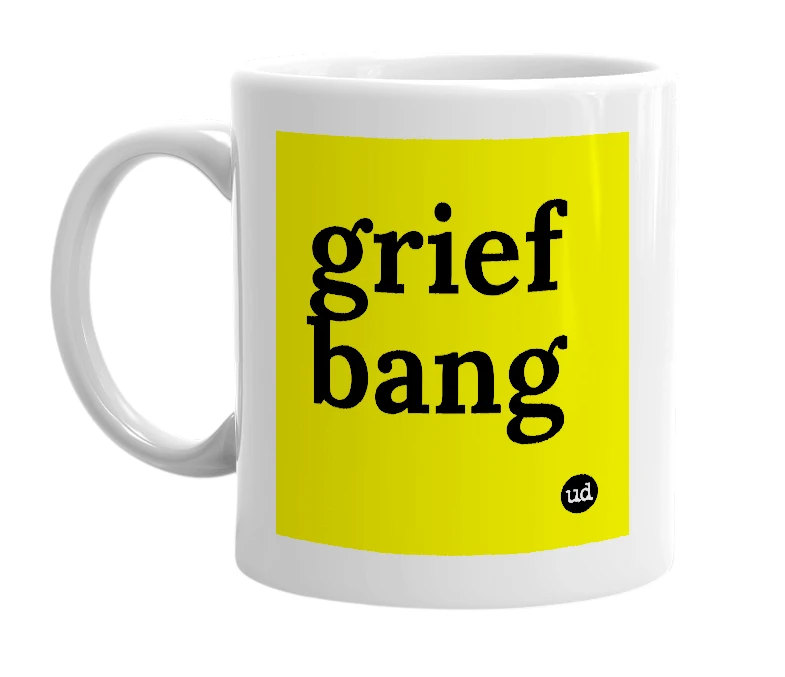 White mug with 'grief bang' in bold black letters