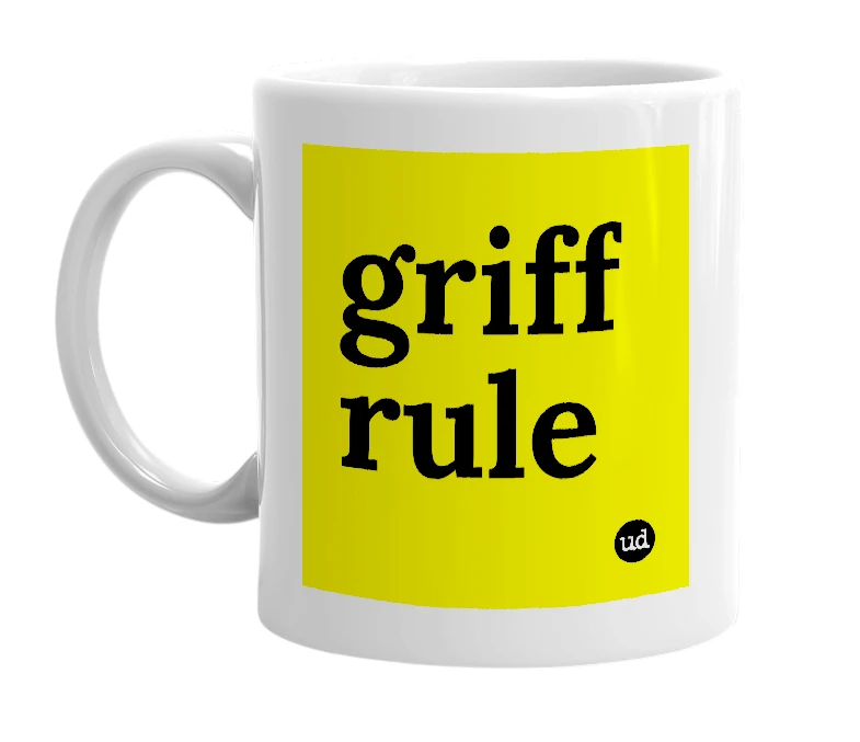 White mug with 'griff rule' in bold black letters