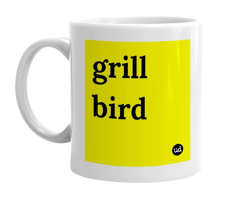 White mug with 'grill bird' in bold black letters