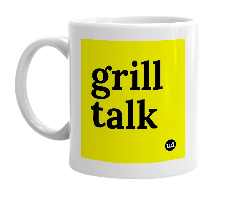 White mug with 'grill talk' in bold black letters