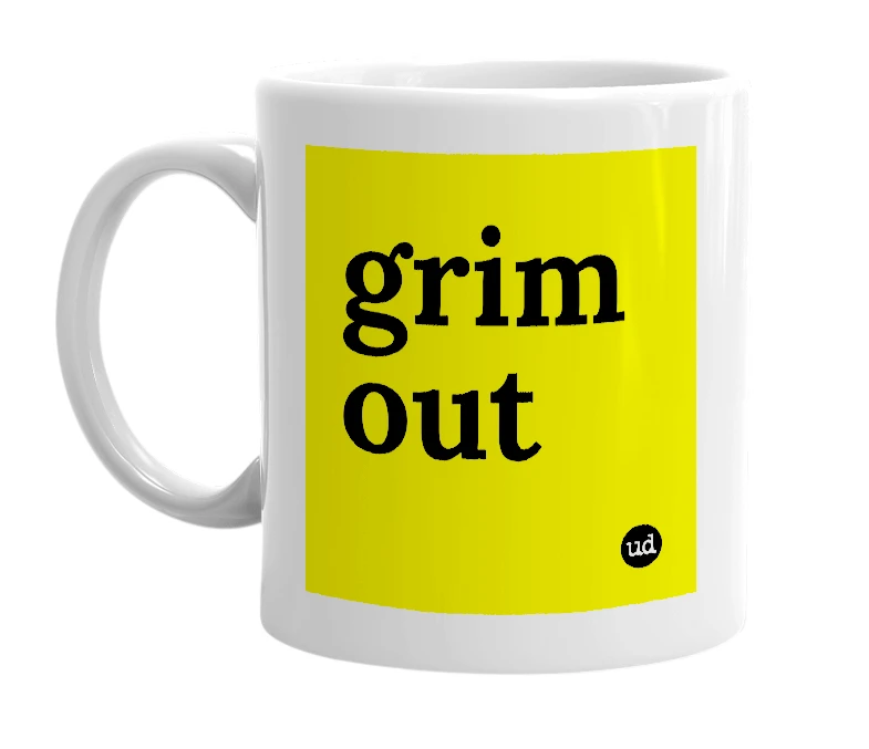 White mug with 'grim out' in bold black letters