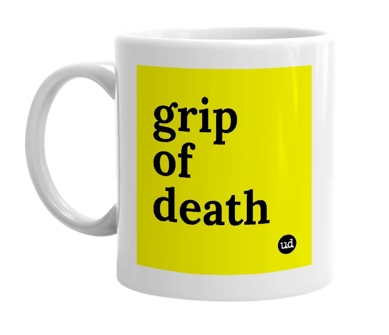 White mug with 'grip of death' in bold black letters