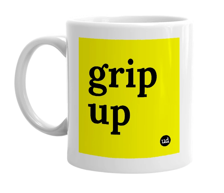White mug with 'grip up' in bold black letters