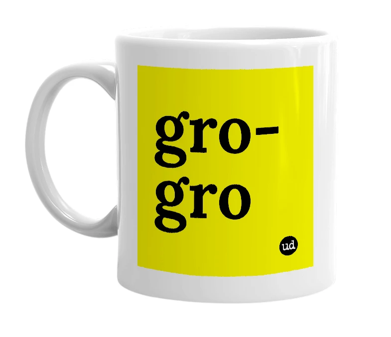 White mug with 'gro-gro' in bold black letters