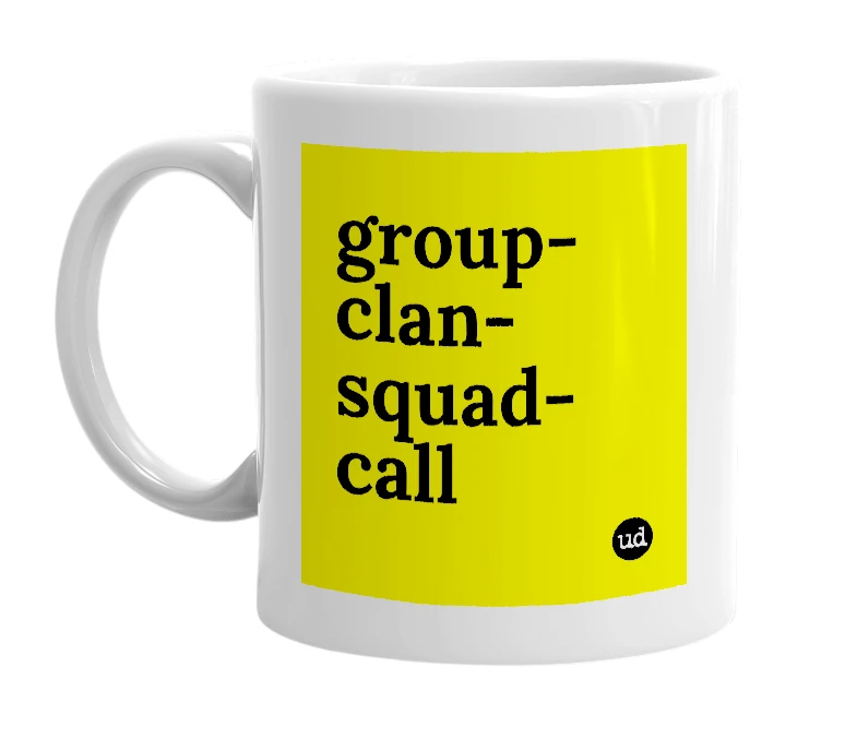 White mug with 'group-clan-squad-call' in bold black letters
