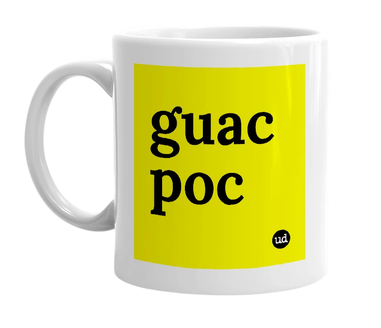 White mug with 'guac poc' in bold black letters