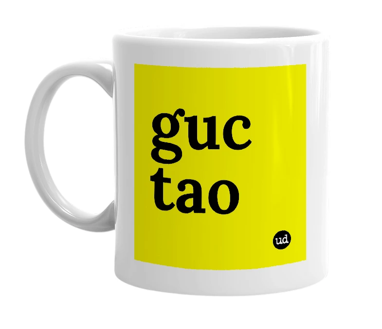 White mug with 'guc tao' in bold black letters