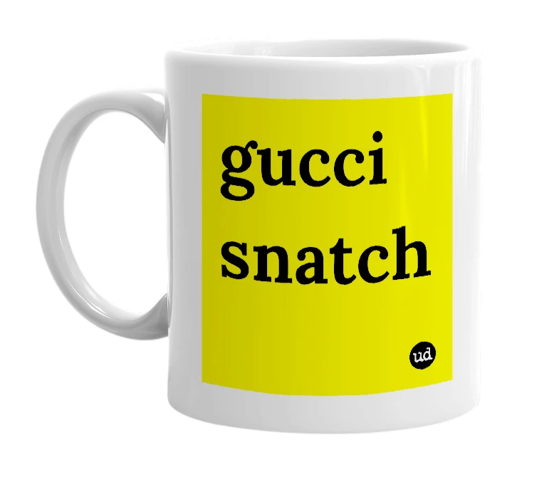 White mug with 'gucci snatch' in bold black letters