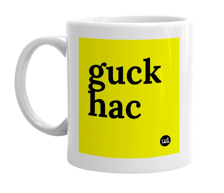 White mug with 'guck hac' in bold black letters