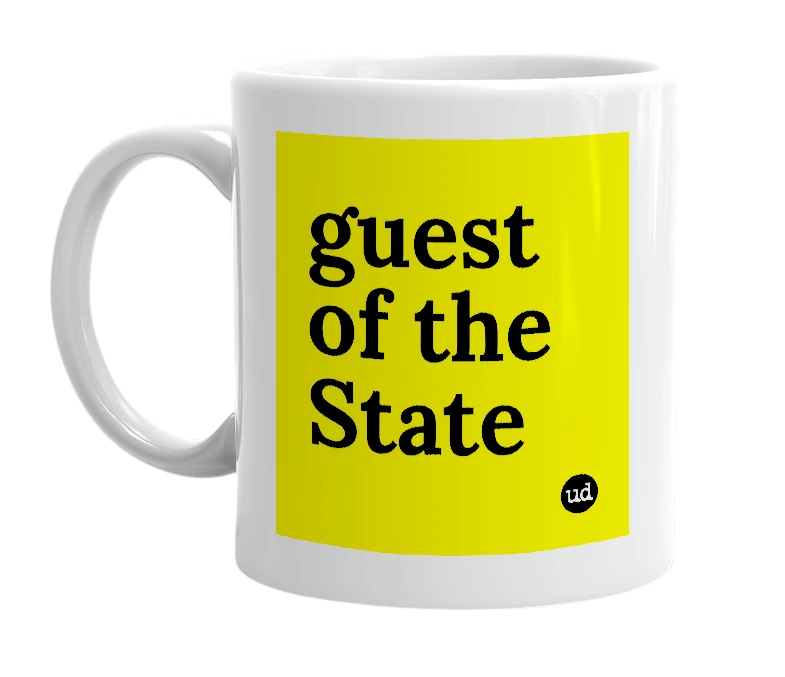 White mug with 'guest of the State' in bold black letters