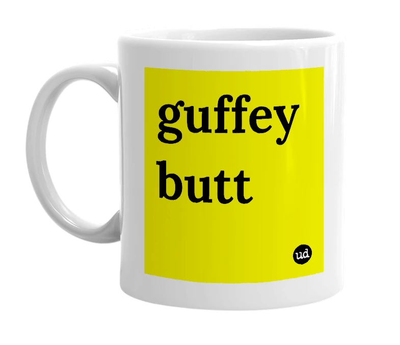 White mug with 'guffey butt' in bold black letters