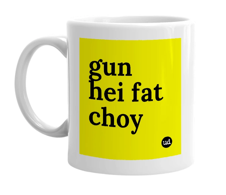 White mug with 'gun hei fat choy' in bold black letters