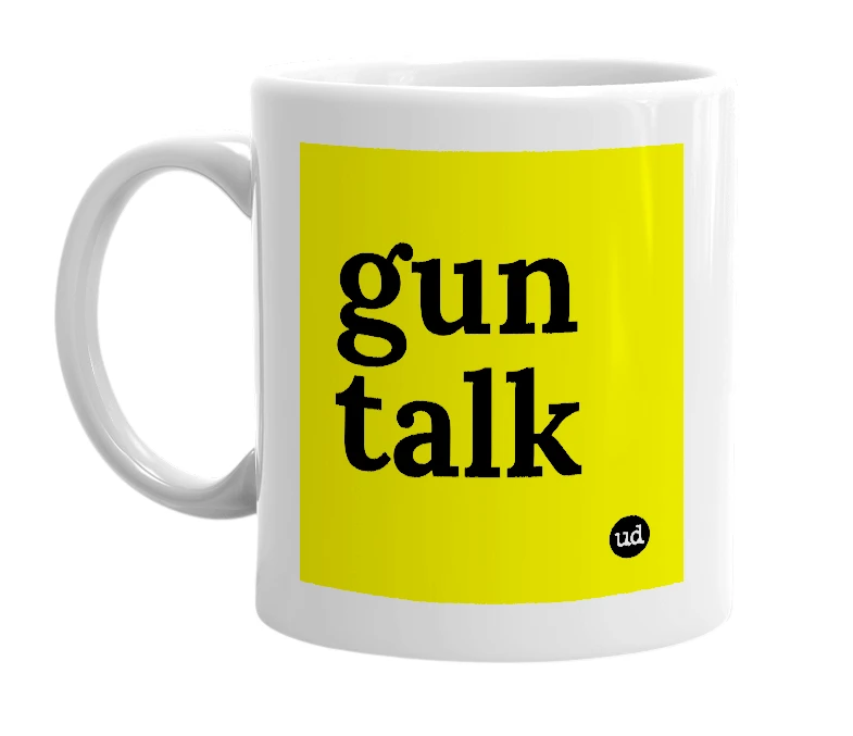 White mug with 'gun talk' in bold black letters