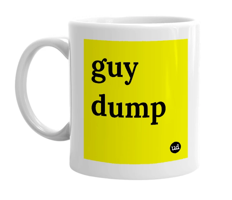 White mug with 'guy dump' in bold black letters