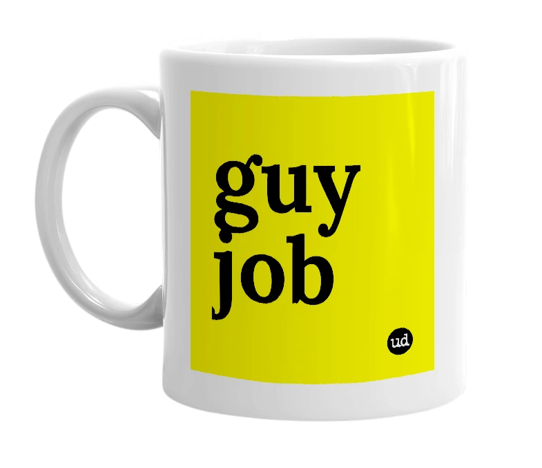 White mug with 'guy job' in bold black letters