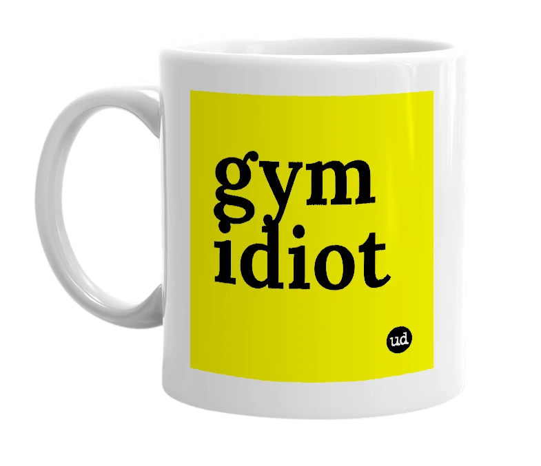 White mug with 'gym idiot' in bold black letters