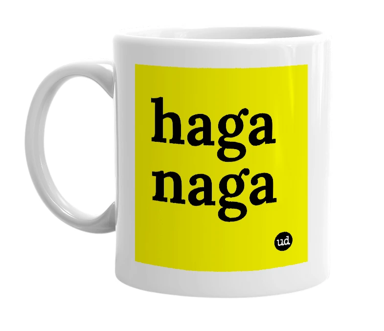 White mug with 'haga naga' in bold black letters