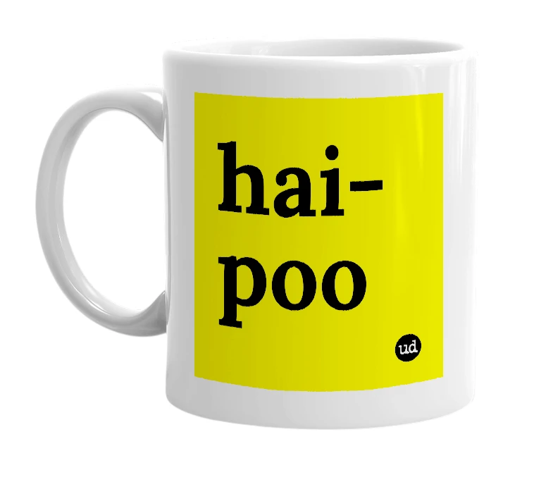 White mug with 'hai-poo' in bold black letters