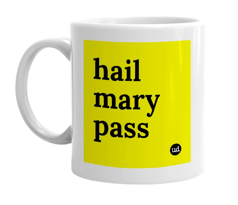 White mug with 'hail mary pass' in bold black letters