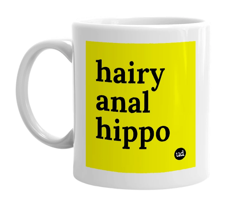 White mug with 'hairy anal hippo' in bold black letters