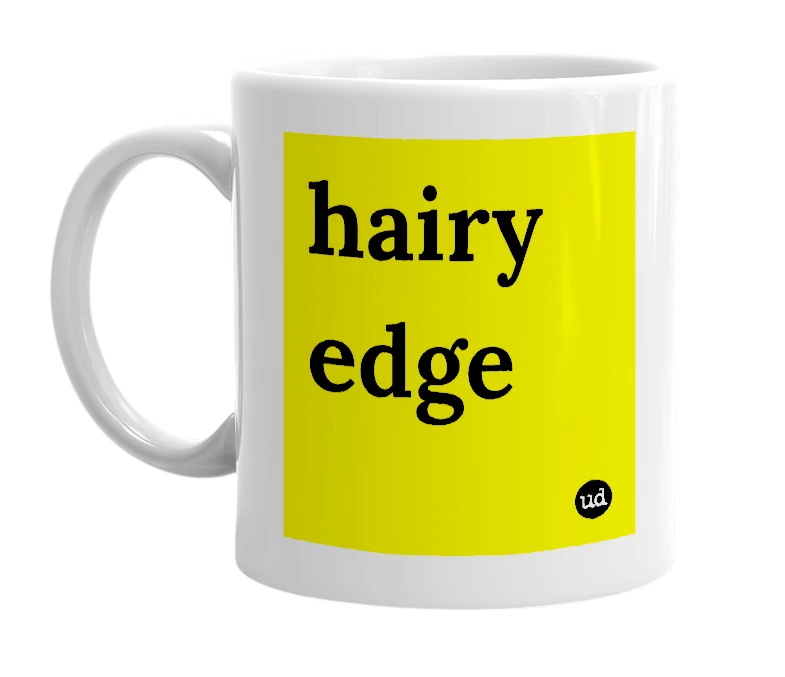 White mug with 'hairy edge' in bold black letters
