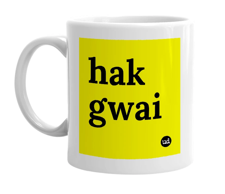 White mug with 'hak gwai' in bold black letters