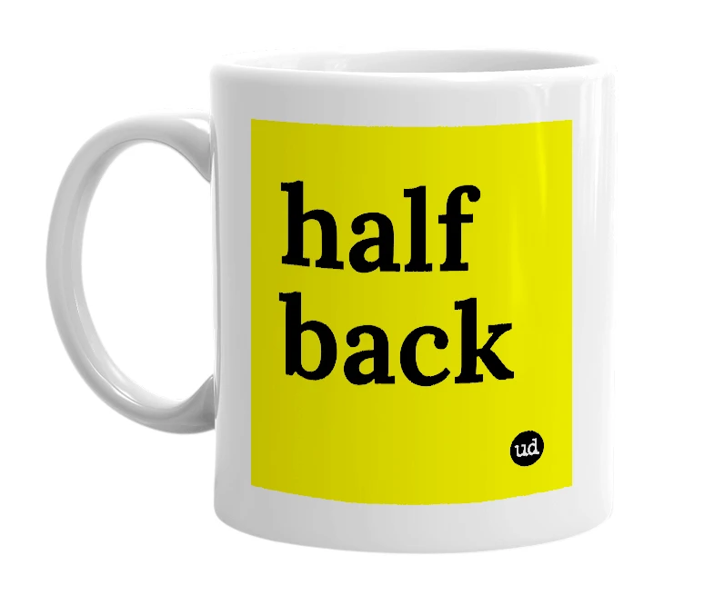 White mug with 'half back' in bold black letters