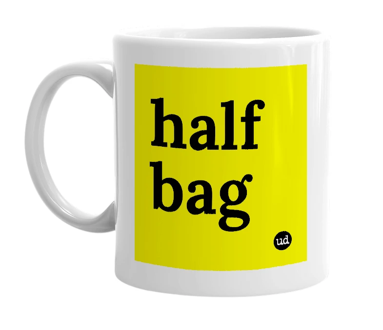 White mug with 'half bag' in bold black letters