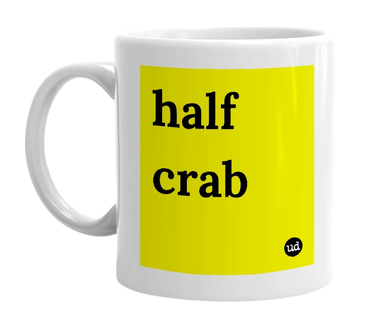 White mug with 'half crab' in bold black letters