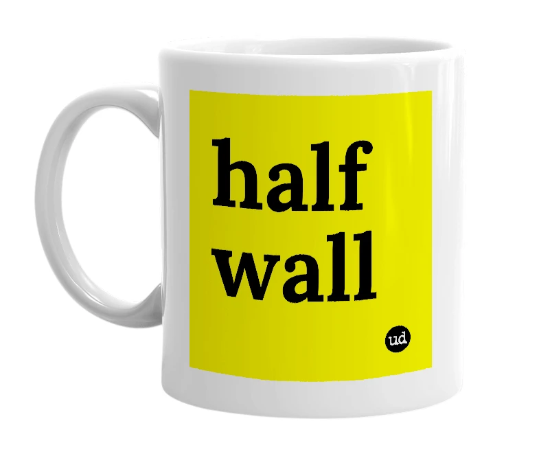 White mug with 'half wall' in bold black letters