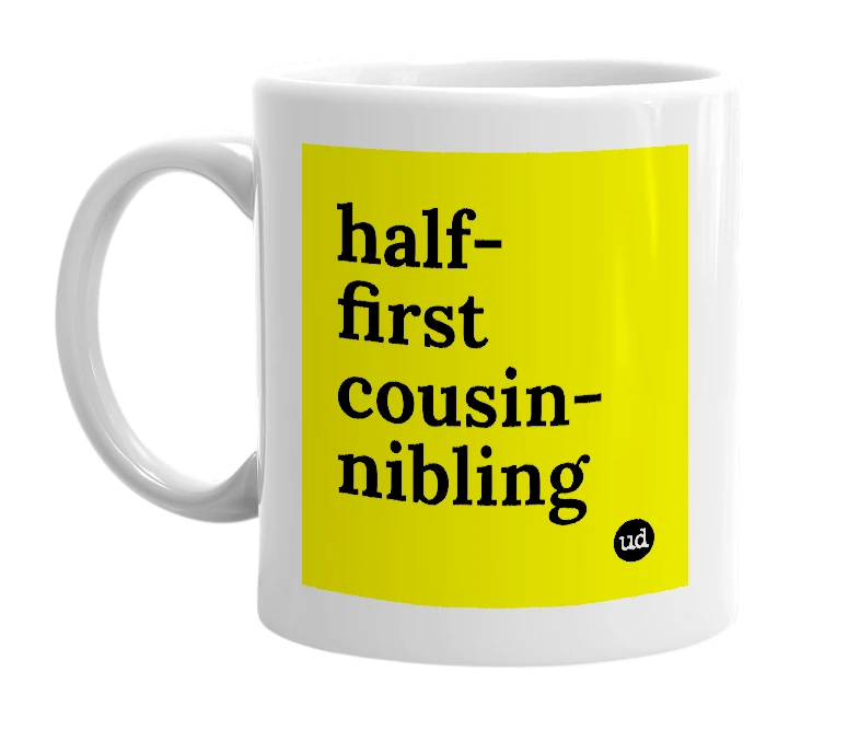 White mug with 'half-first cousin-nibling' in bold black letters