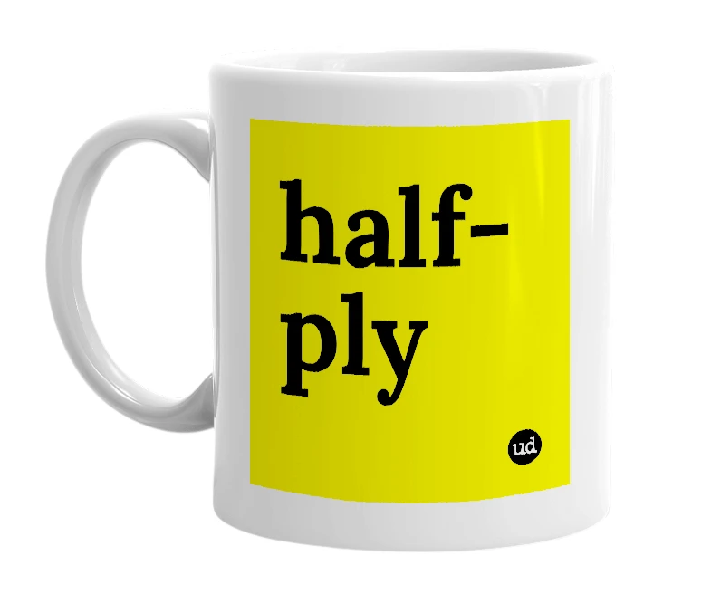 White mug with 'half-ply' in bold black letters